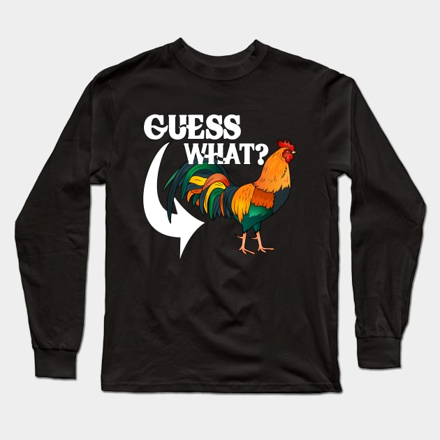 Guess What? Chicken Butt! Long Sleeve T-Shirt by M-HO design